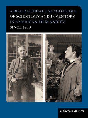cover image of A Biographical Encyclopedia of Scientists and Inventors in American Film and TV since 1930